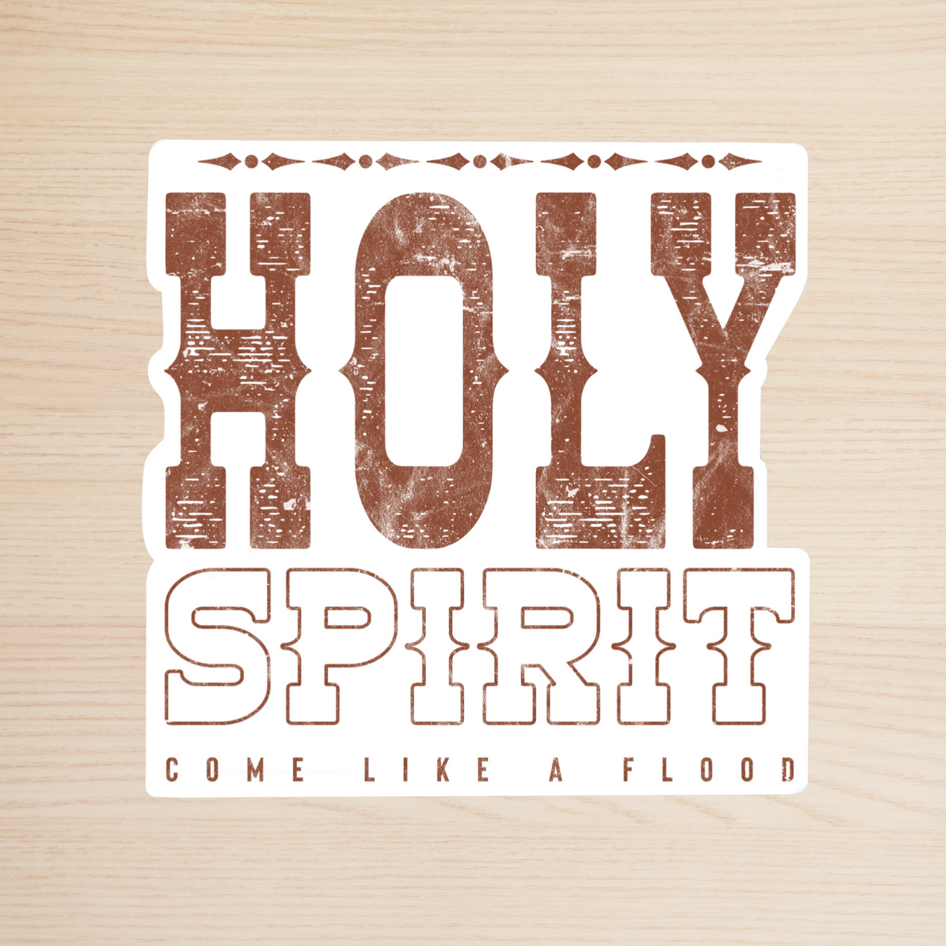 Holy Spirit Come Sticker