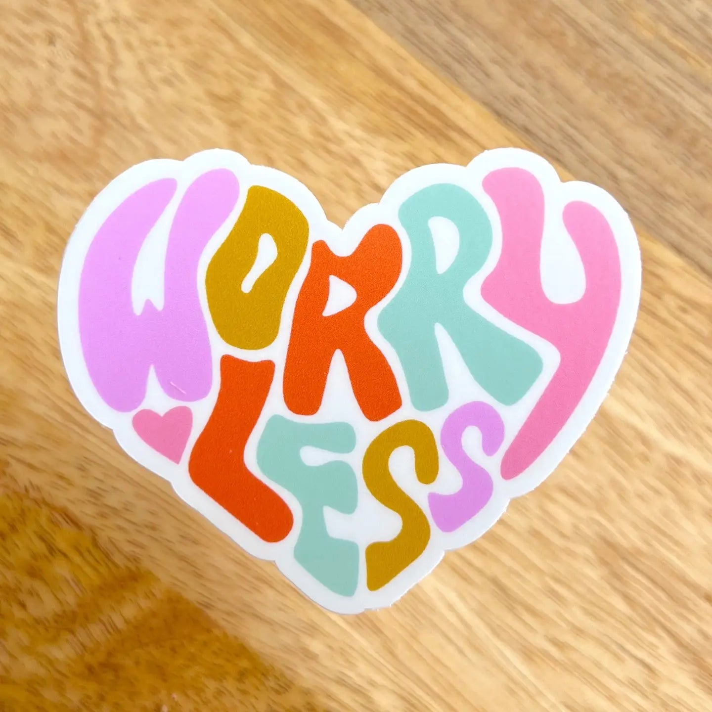 Worry Less Sticker