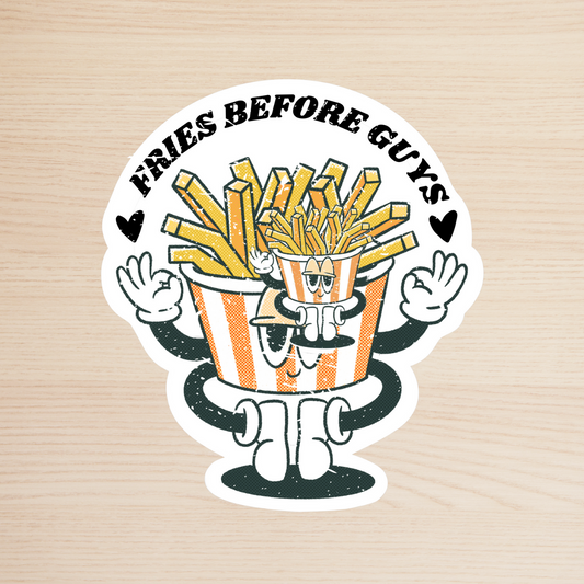 Fries Before Guys Sticker